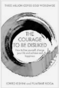 Courage to be disliked